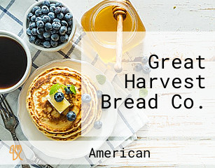 Great Harvest Bread Co.