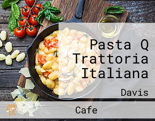 Pasta Q Trattoria Italiana