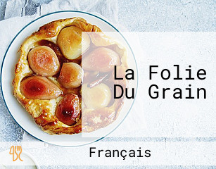 La Folie Du Grain