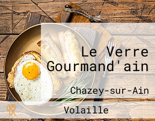 Le Verre Gourmand'ain