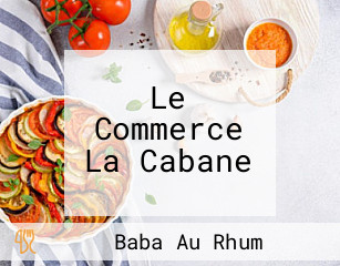 Le Commerce La Cabane