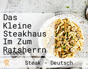 Das Kleine Steakhaus Im Zum Ratsherrn