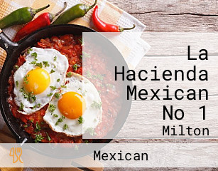 La Hacienda Mexican No 1