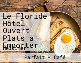 Le Floride Hôtel Ouvert Plats à Emporter