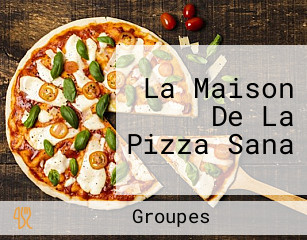 La Maison De La Pizza Sana