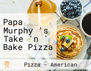 Papa Murphy 's Take 'n ' Bake Pizza