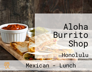 Aloha Burrito Shop