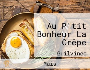 Au P'tit Bonheur La Crêpe