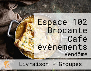 Espace 102 Brocante Café évènements