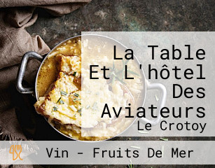 La Table Et L'hôtel Des Aviateurs