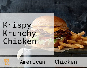 Krispy Krunchy Chicken