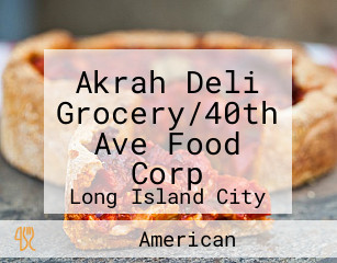 Akrah Deli Grocery/40th Ave Food Corp