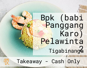 Bpk (babi Panggang Karo) Pelawinta 2