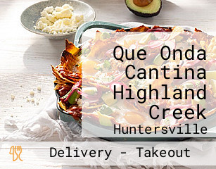 Que Onda Cantina Highland Creek