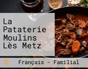 La Pataterie Moulins Lès Metz