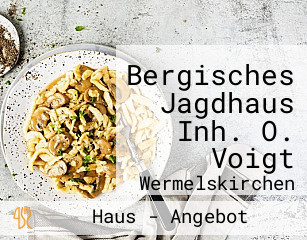 Bergisches Jagdhaus Inh. O. Voigt