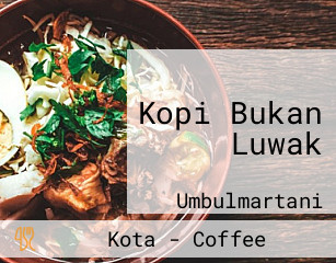 Kopi Bukan Luwak