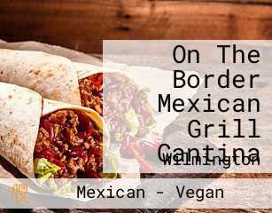 On The Border Mexican Grill Cantina