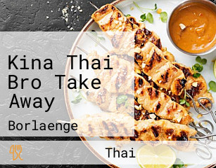 Kina Thai Bro Take Away