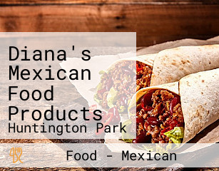 Diana's Mexican Food Products