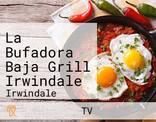 La Bufadora Baja Grill Irwindale