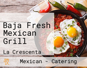 Baja Fresh Mexican Grill