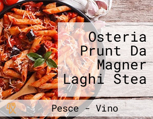 Osteria Prunt Da Magner Laghi Stea