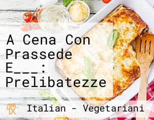 A Cena Con Prassede E___: Prelibatezze Per Il Palato E Per Lo Spirito