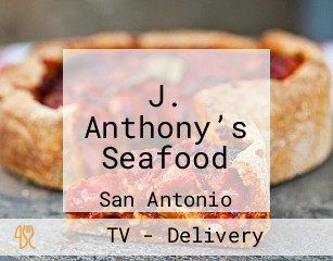 J. Anthony’s Seafood