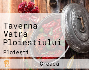 Taverna Vatra Ploiestiului