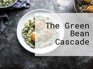 The Green Bean Cascade