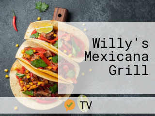 Willy's Mexicana Grill