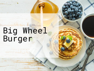 Big Wheel Burger