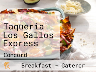 Taqueria Los Gallos Express