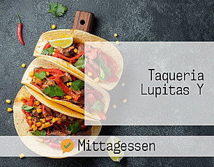 Taqueria Lupitas Y