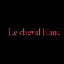 Le Cheval Blanc