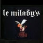 Le Milady's