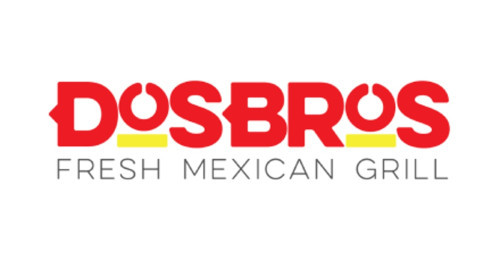 Dosbros Fresh Mexican Grill