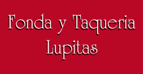 Fonda Y Taqueria Lupitas