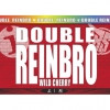 Double Reinbro: Wild Cherry