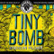 13. Tiny Bomb