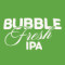 10. Bubble Fresh Ipa